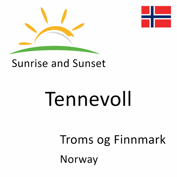 Sunrise and sunset times for Tennevoll, Troms og Finnmark, Norway