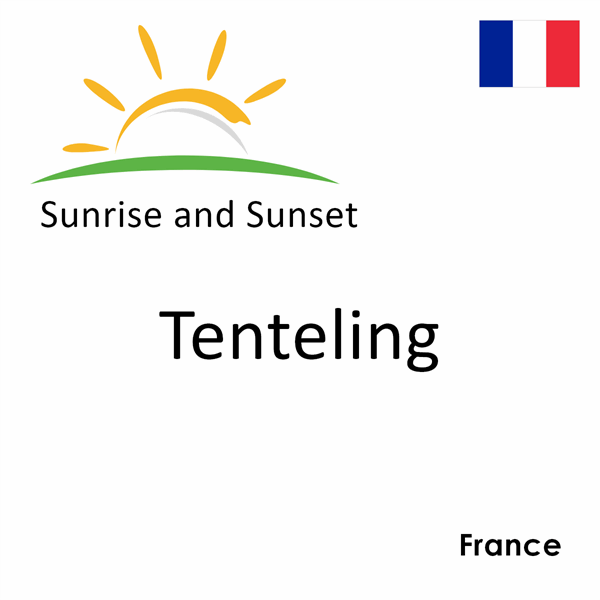 Sunrise and sunset times for Tenteling, France