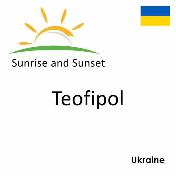 Sunrise and sunset times for Teofipol, Ukraine