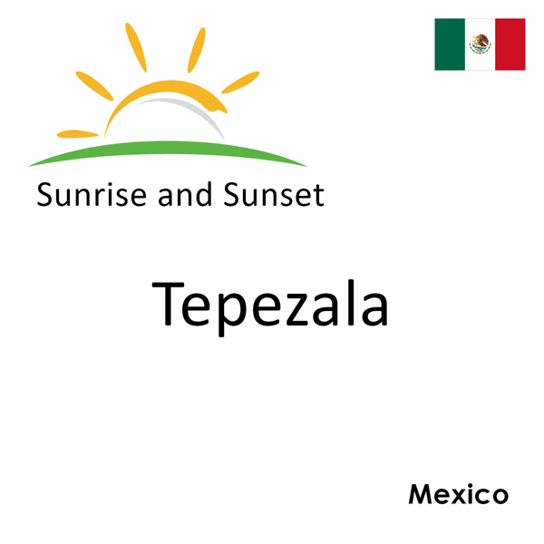 Sunrise and sunset times for Tepezala, Mexico