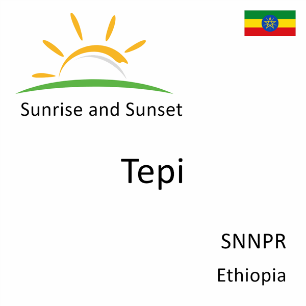 Sunrise and sunset times for Tepi, SNNPR, Ethiopia
