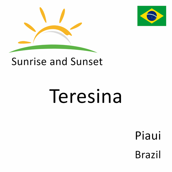 Sunrise and sunset times for Teresina, Piaui, Brazil
