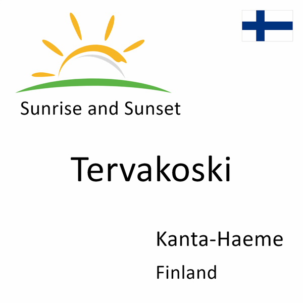 Sunrise and sunset times for Tervakoski, Kanta-Haeme, Finland