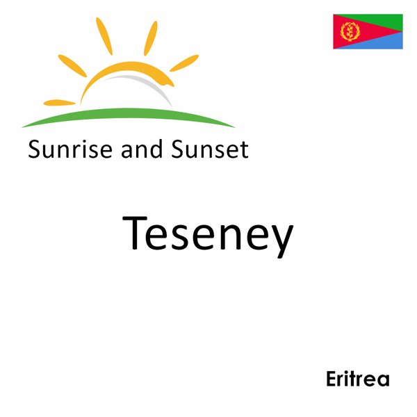 Sunrise and sunset times for Teseney, Eritrea