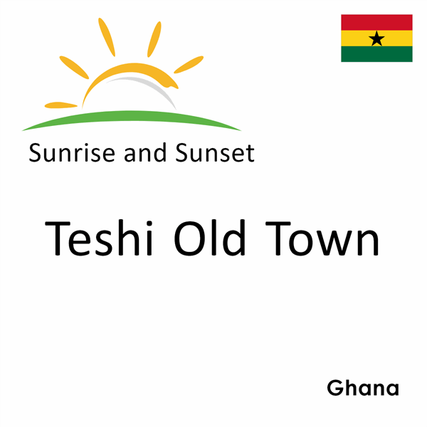 Sunrise and sunset times for Teshi Old Town, Ghana