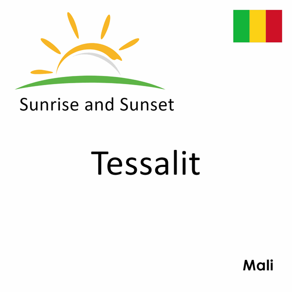 Sunrise and sunset times for Tessalit, Mali