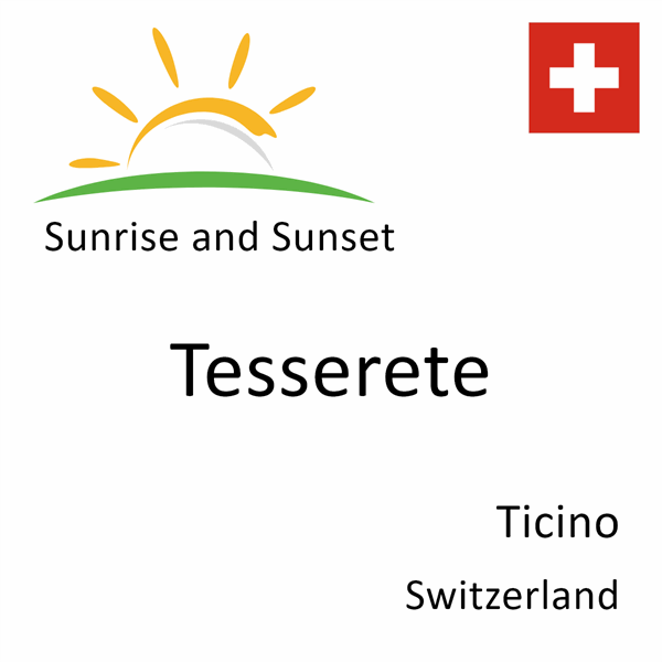 Sunrise and sunset times for Tesserete, Ticino, Switzerland