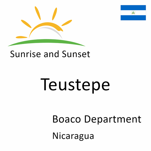 Sunrise and sunset times for Teustepe, Boaco Department, Nicaragua