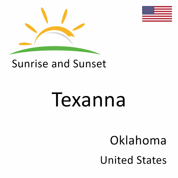 Sunrise and sunset times for Texanna, Oklahoma, United States