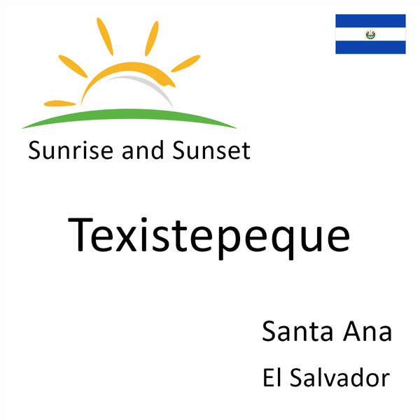 Sunrise and sunset times for Texistepeque, Santa Ana, El Salvador