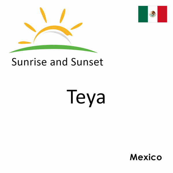 Sunrise and sunset times for Teya, Mexico