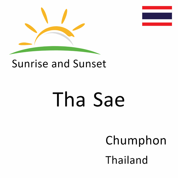 Sunrise and sunset times for Tha Sae, Chumphon, Thailand