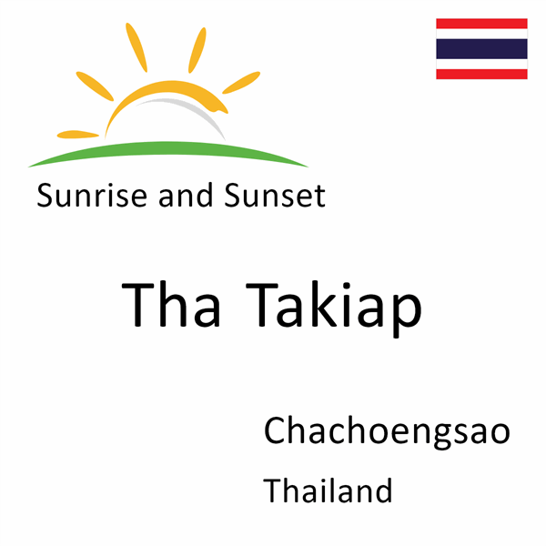 Sunrise and sunset times for Tha Takiap, Chachoengsao, Thailand