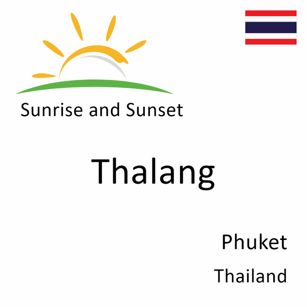 Sunrise and sunset times for Thalang, Phuket, Thailand