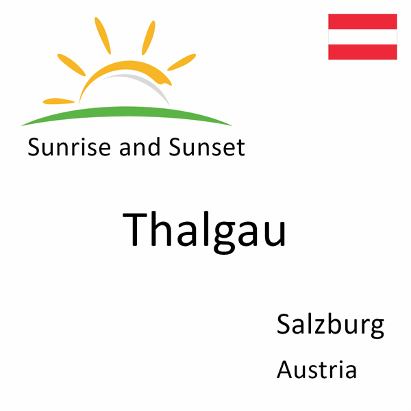 Sunrise and sunset times for Thalgau, Salzburg, Austria