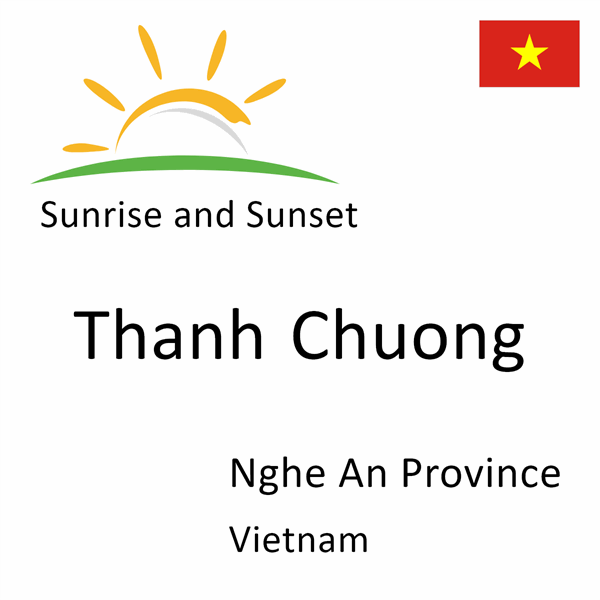 Sunrise and sunset times for Thanh Chuong, Nghe An Province, Vietnam