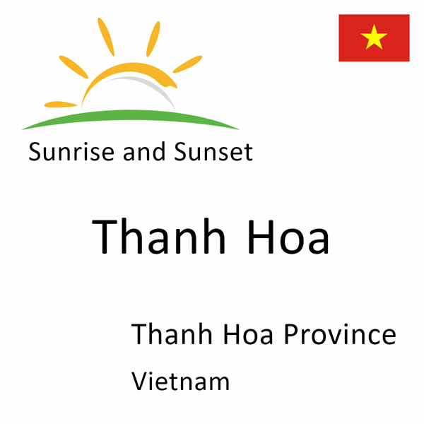 Sunrise and sunset times for Thanh Hoa, Thanh Hoa Province, Vietnam