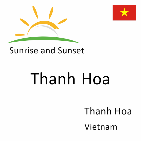 Sunrise and sunset times for Thanh Hoa, Thanh Hoa, Vietnam