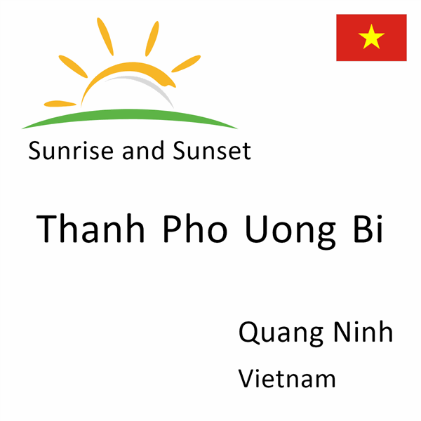 Sunrise and sunset times for Thanh Pho Uong Bi, Quang Ninh, Vietnam
