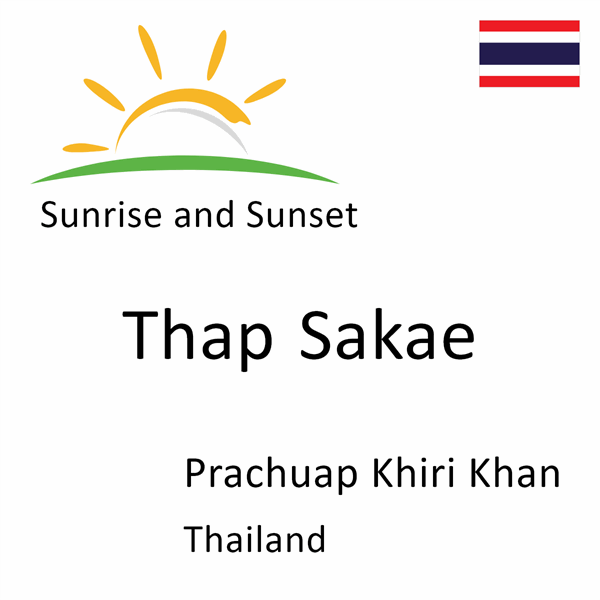 Sunrise and sunset times for Thap Sakae, Prachuap Khiri Khan, Thailand