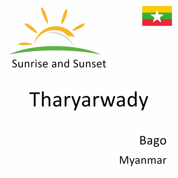 Sunrise and sunset times for Tharyarwady, Bago, Myanmar