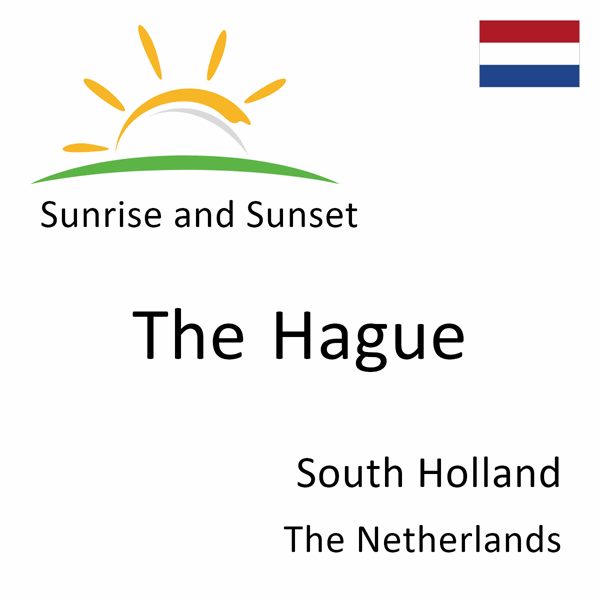 Sunrise and sunset times for The Hague, South Holland, The Netherlands