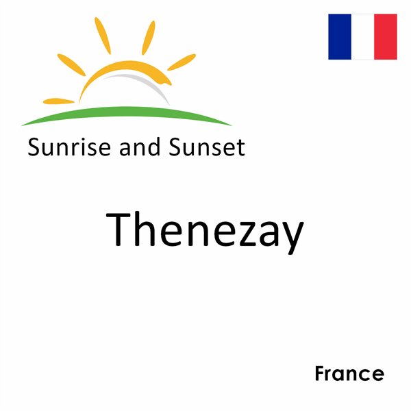 Sunrise and sunset times for Thenezay, France