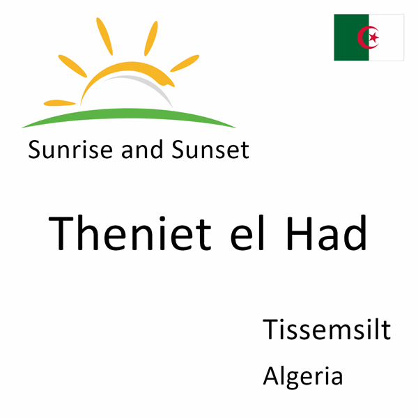 Sunrise and sunset times for Theniet el Had, Tissemsilt, Algeria