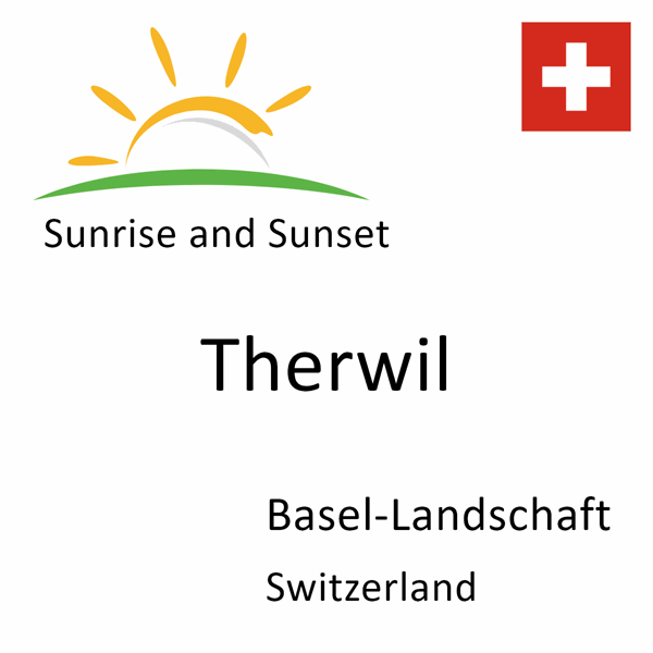 Sunrise and sunset times for Therwil, Basel-Landschaft, Switzerland