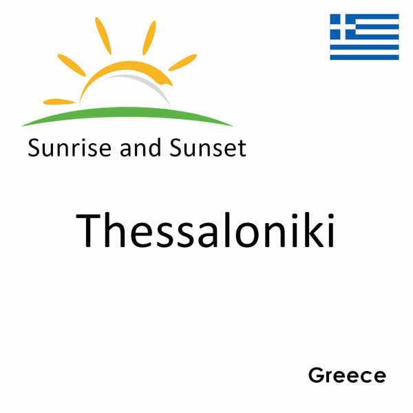 Sunrise and sunset times for Thessaloniki, Greece