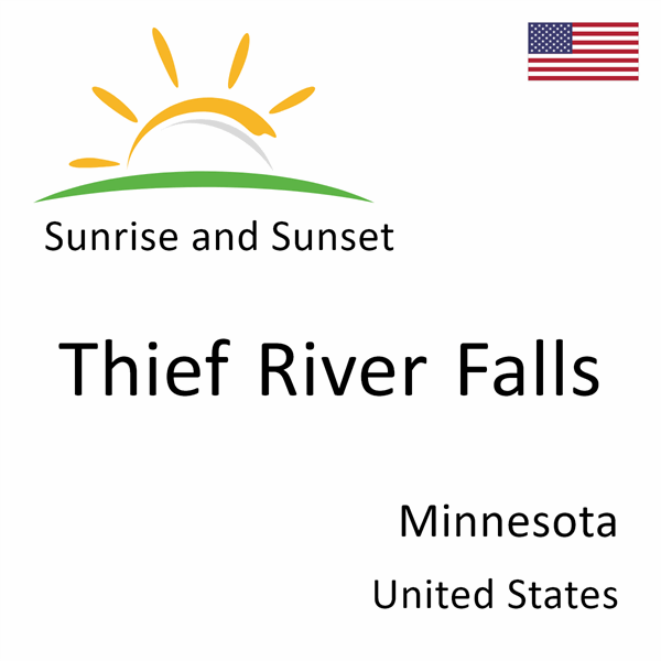 Sunrise and sunset times for Thief River Falls, Minnesota, United States