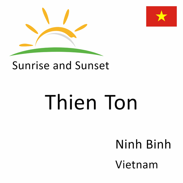 Sunrise and sunset times for Thien Ton, Ninh Binh, Vietnam