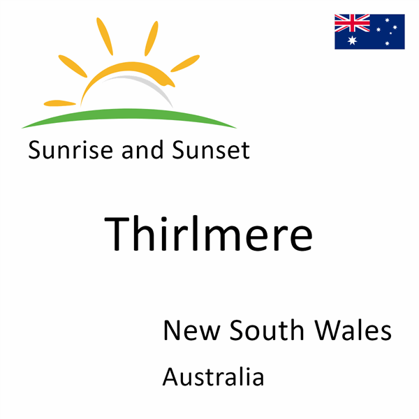 Sunrise and sunset times for Thirlmere, New South Wales, Australia