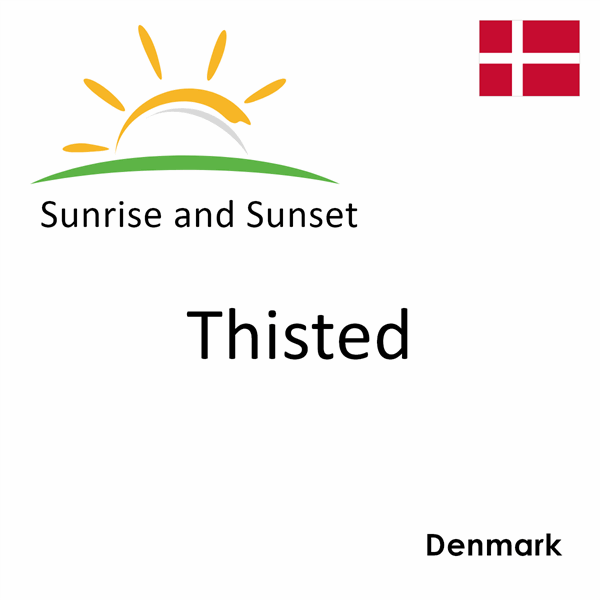 Sunrise and sunset times for Thisted, Denmark