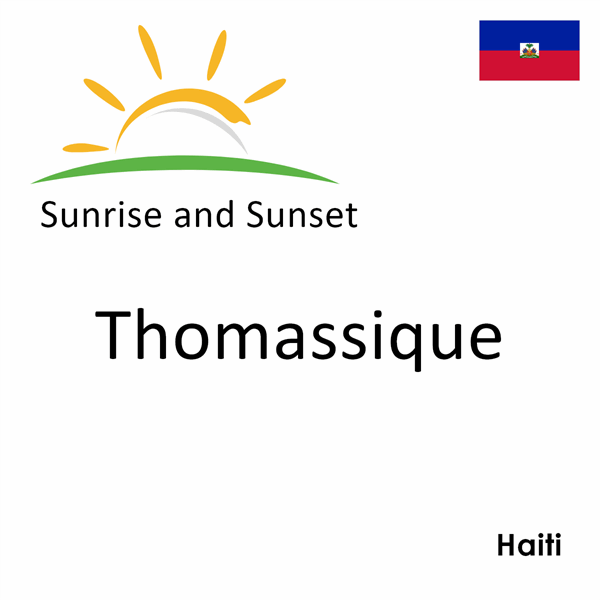 Sunrise and sunset times for Thomassique, Haiti