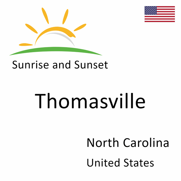 Sunrise and sunset times for Thomasville, North Carolina, United States