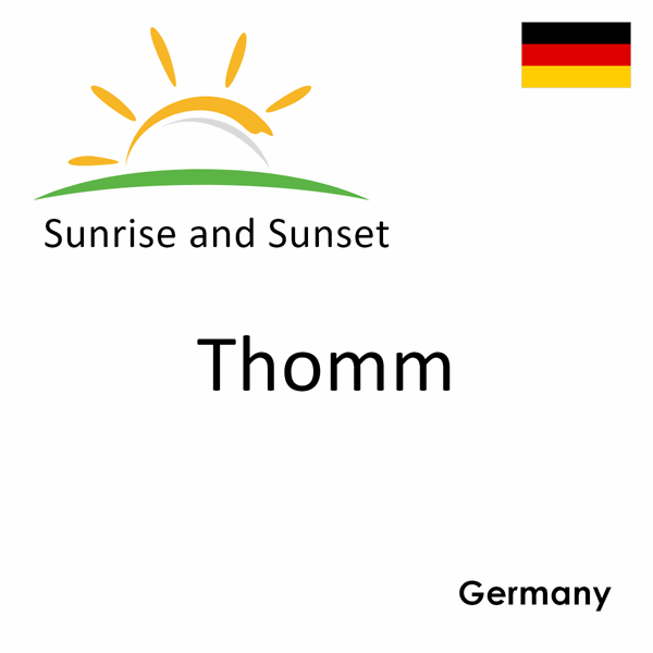 Sunrise and sunset times for Thomm, Germany