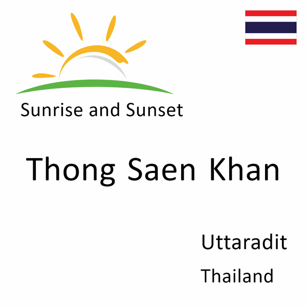 Sunrise and sunset times for Thong Saen Khan, Uttaradit, Thailand