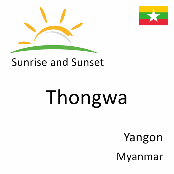 Sunrise and sunset times for Thongwa, Yangon, Myanmar