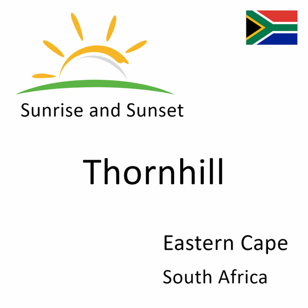 Sunrise and sunset times for Thornhill, Eastern Cape, South Africa