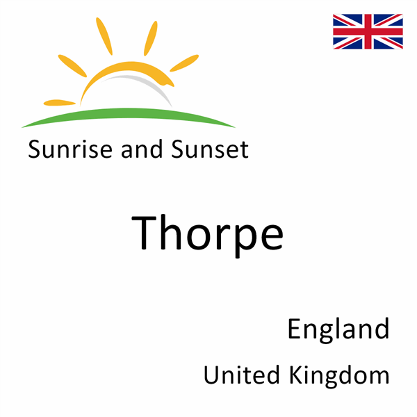 Sunrise and sunset times for Thorpe, England, United Kingdom