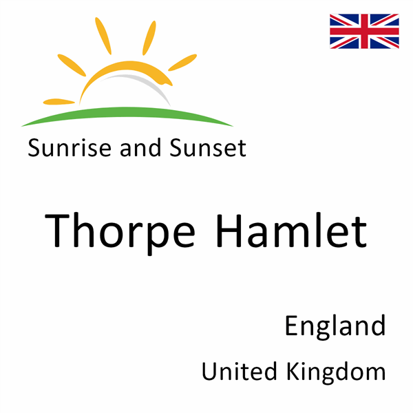 Sunrise and sunset times for Thorpe Hamlet, England, United Kingdom