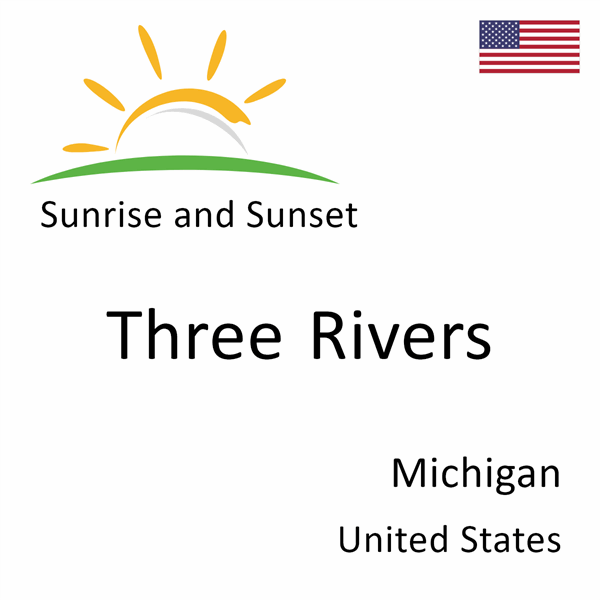 Sunrise and sunset times for Three Rivers, Michigan, United States