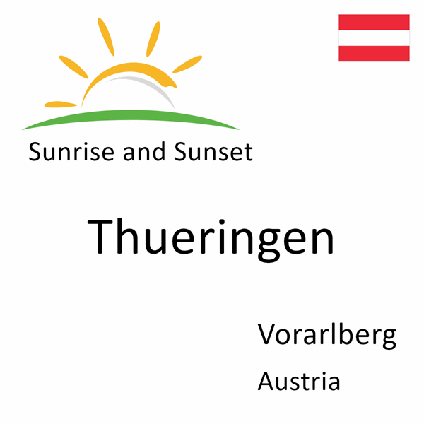 Sunrise and sunset times for Thueringen, Vorarlberg, Austria