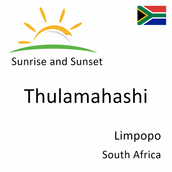 Sunrise and sunset times for Thulamahashi, Limpopo, South Africa
