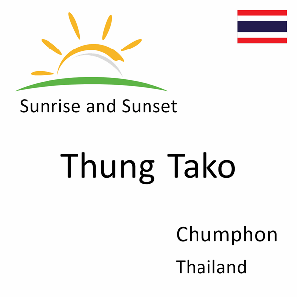 Sunrise and sunset times for Thung Tako, Chumphon, Thailand