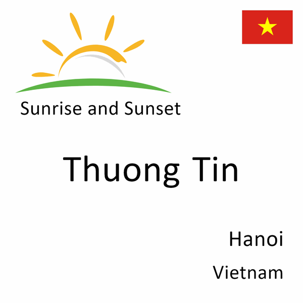 Sunrise and sunset times for Thuong Tin, Hanoi, Vietnam
