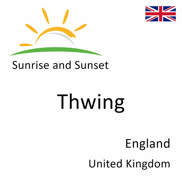 Sunrise and sunset times for Thwing, England, United Kingdom