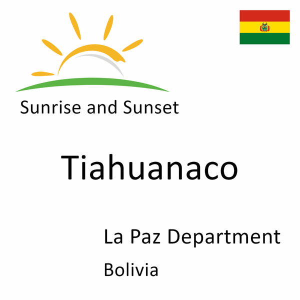 Sunrise and sunset times for Tiahuanaco, La Paz Department, Bolivia