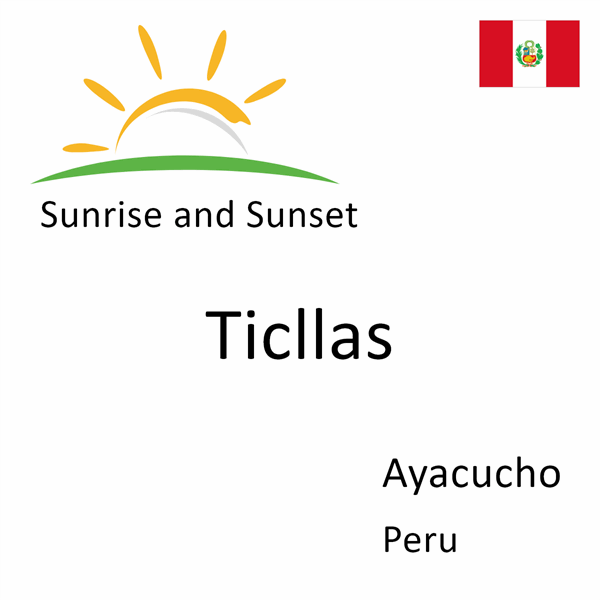 Sunrise and sunset times for Ticllas, Ayacucho, Peru